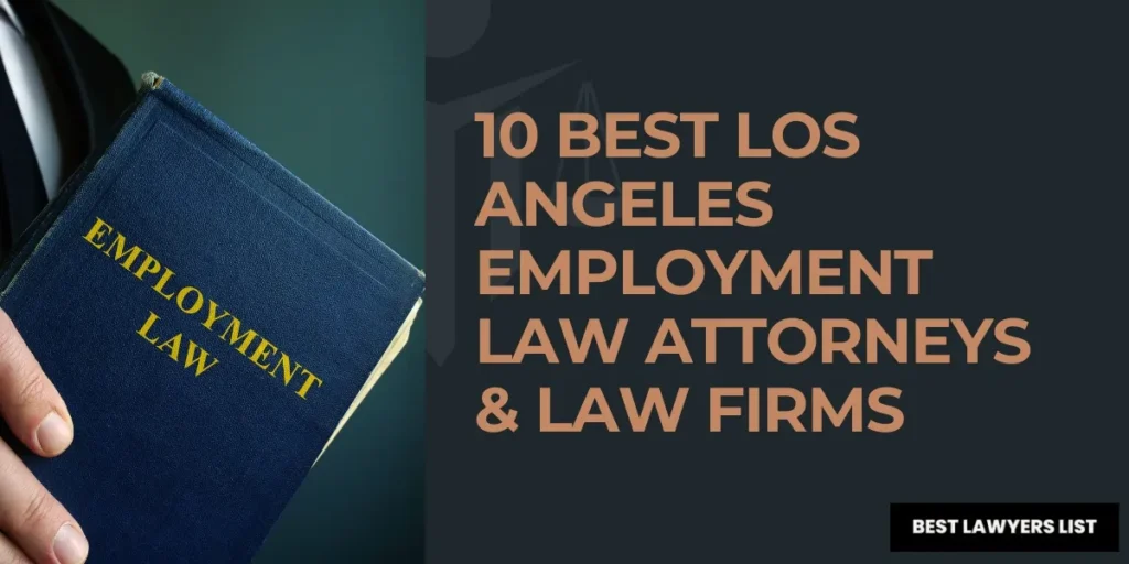Best Los Angeles Employment Law Attorneys & Law Firms
