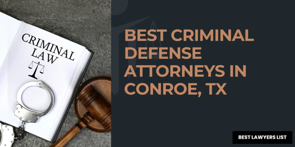 best criminal defense attorneys in conroe