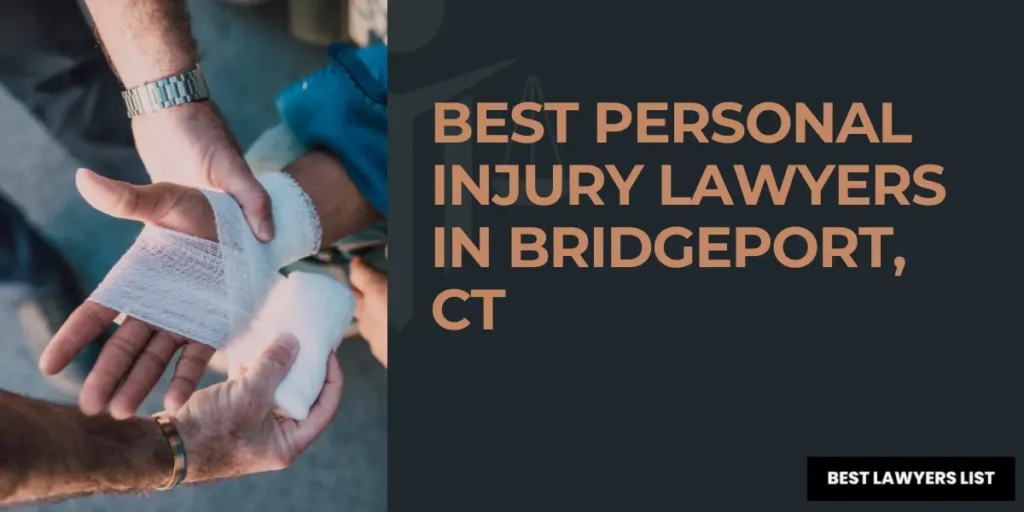 Best Personal Injury Lawyers in Bridgeport, CT