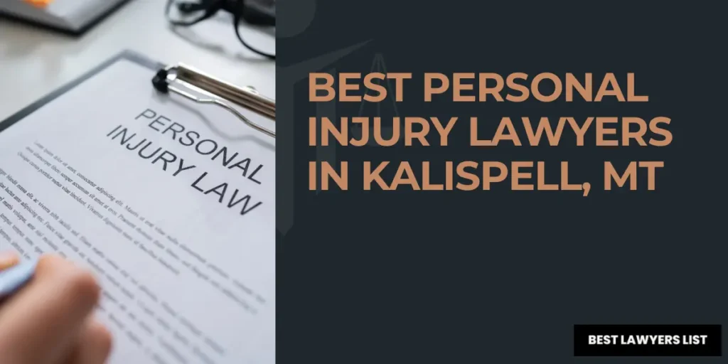 Best Personal Injury Lawyers in Kalispell, MT