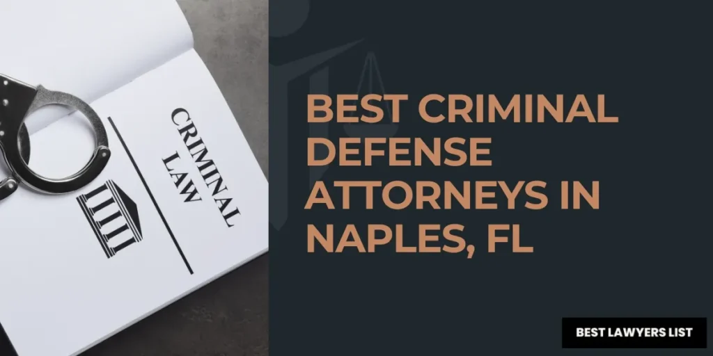 Best Criminal Defense Lawyers in Naples, FL