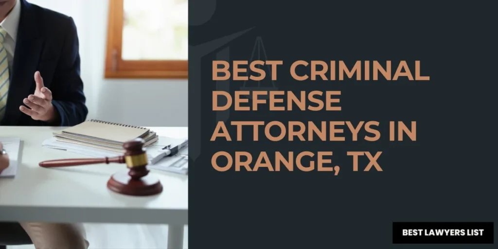 best criminal defense attorneys in orange