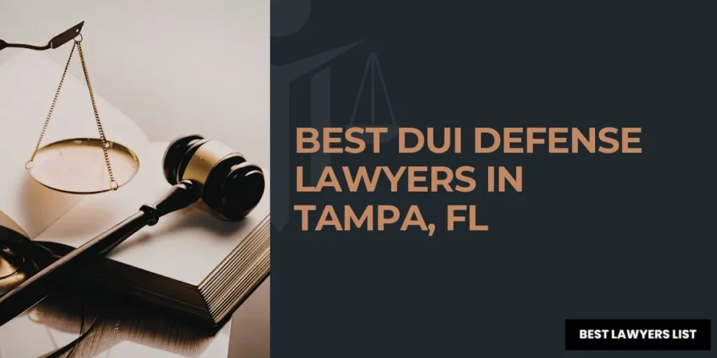 Best DUI Defense Lawyers in Tampa, FL