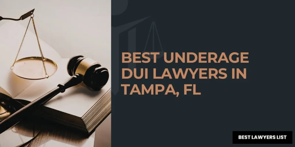 Best Underage DUI Lawyers in Tampa, FL